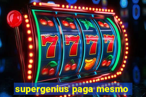 supergenius paga mesmo